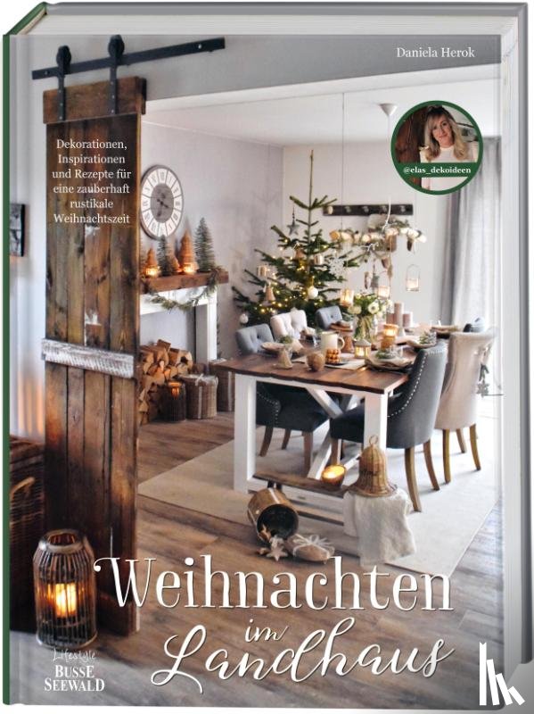 Herok, Daniela - Weihnachten im Landhaus mit Daniela Herok von @elas_dekoideen