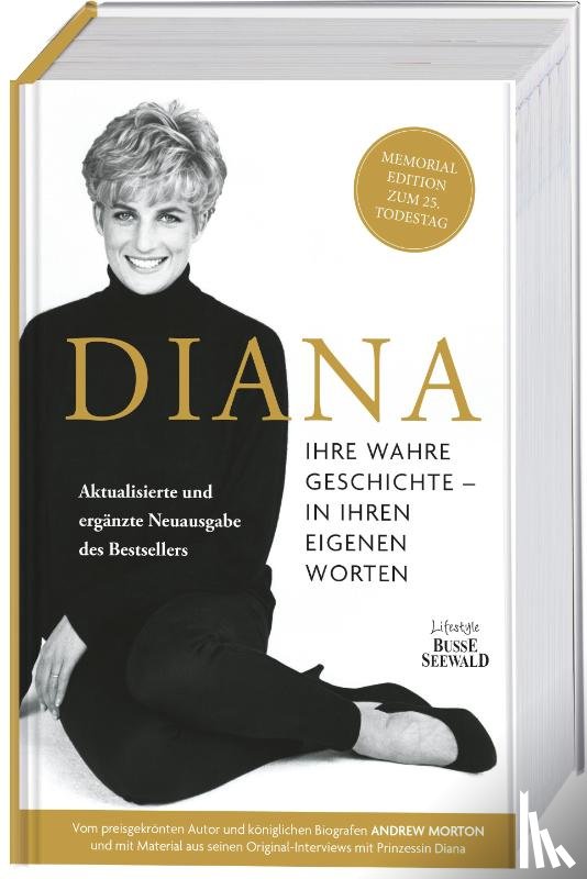 Morton, Andrew - Diana. Ihre wahre Geschichte - in ihren eigenen Worten. Die Biografie von Diana, Princess of Wales. Memorial Edition: Aktualisierte und ergänzte Neuausgabe des Bestsellers zum 25. Todestag