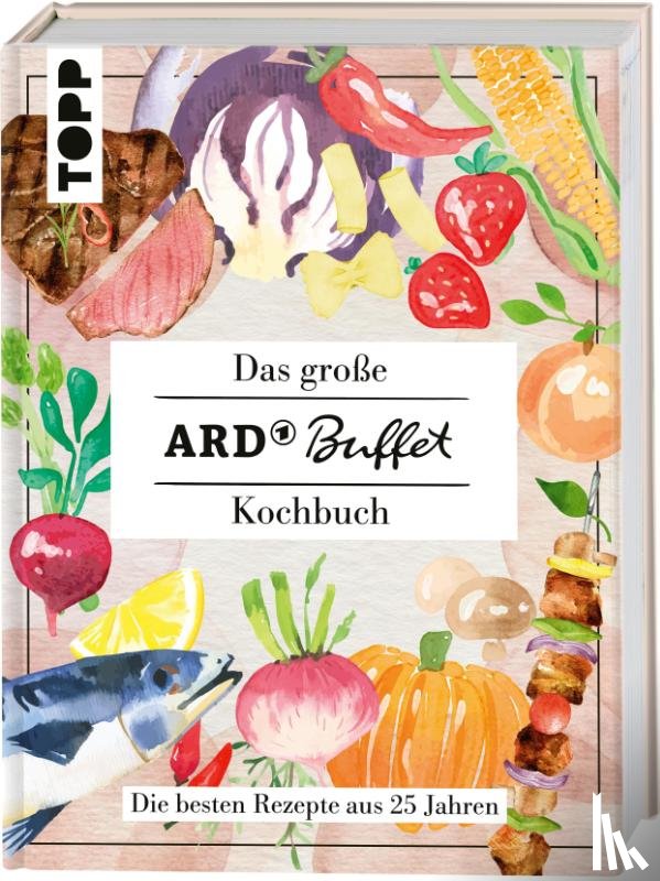  - Das große ARD-Buffet-Kochbuch