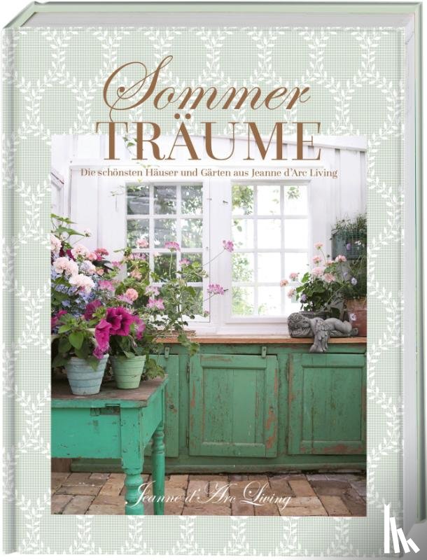 Christensen, Vivian - Sommerträume. Die schönsten Häuser und Gärten aus Jeanne d'Arc Living