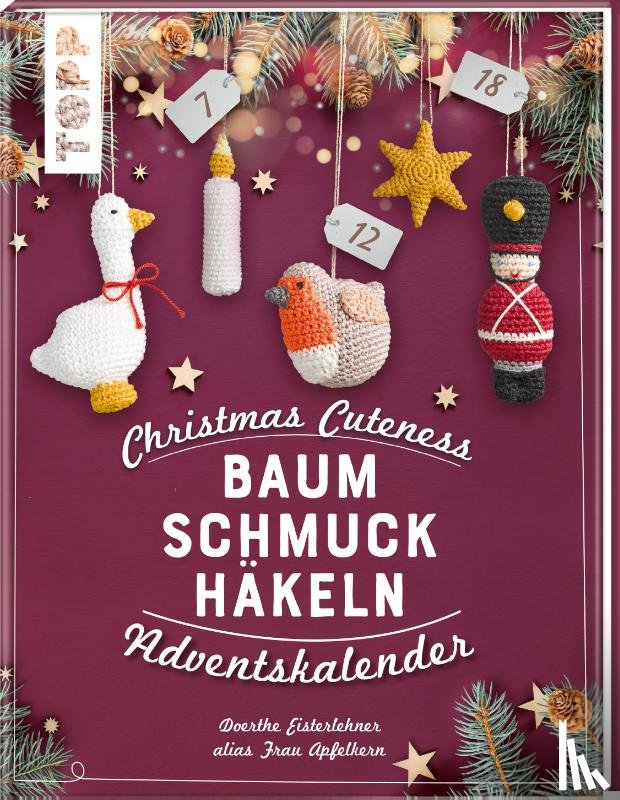 Eisterlehner, Doerthe - Christmas Cuteness. Baumschmuck häkeln - Adventskalender