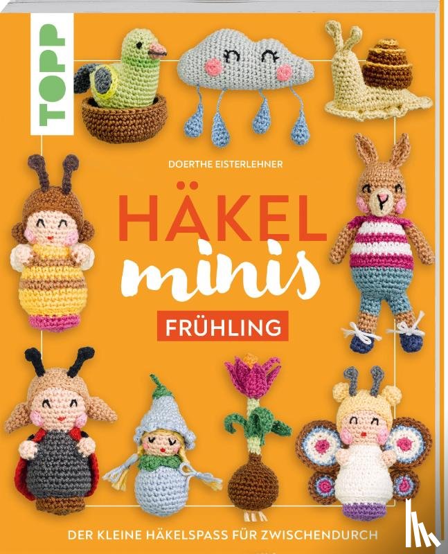 Eisterlehner, Doerthe - Häkel-Minis: Frühling