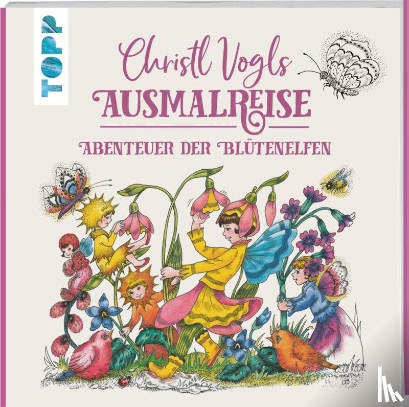 Vogl, Christl - Christl Vogls Ausmalreise - Abenteuer der Blütenelfen