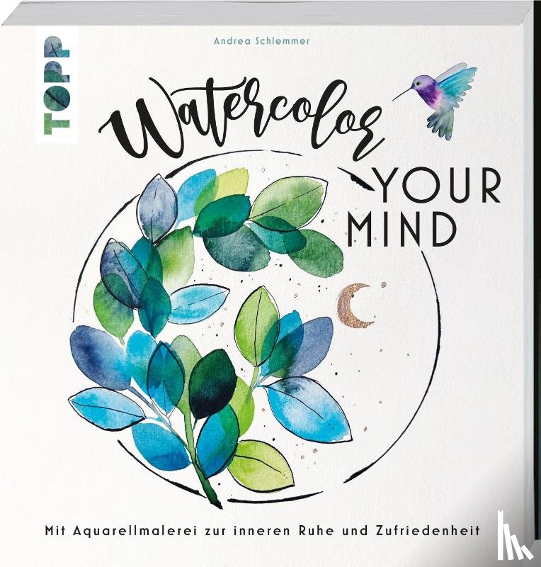 Schlemmer, Andrea - Watercolor your Mind