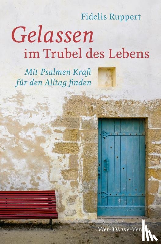 Ruppert, Fidelis - Gelassen im Trubel des Lebens