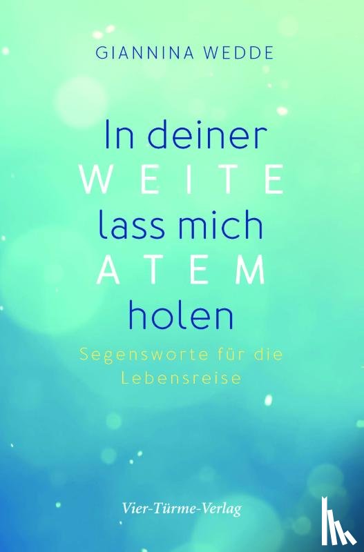 Wedde, Giannina - In deiner Weite lass mich Atem holen