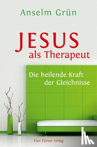 Grün, Anselm - Jesus als Therapeut