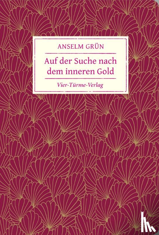 Grün, Anselm - Auf der Suche nach dem inneren Gold