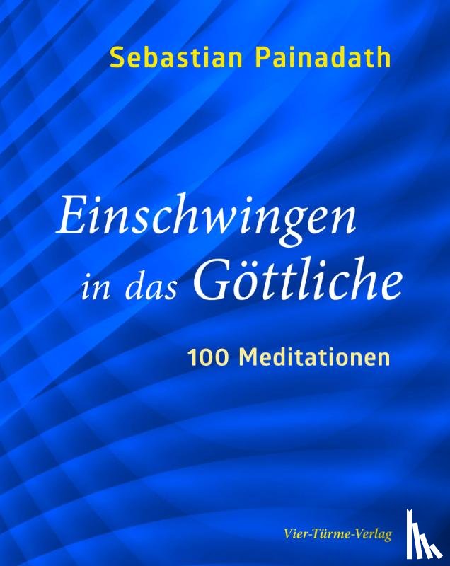 Painadath, Sebastian - Einschwingen in das Göttliche