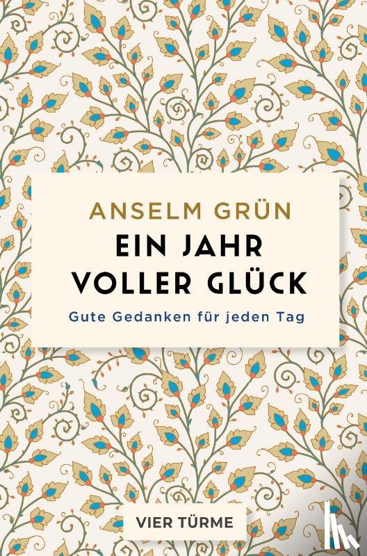 Grün, Anselm - Ein Jahr voller Glück