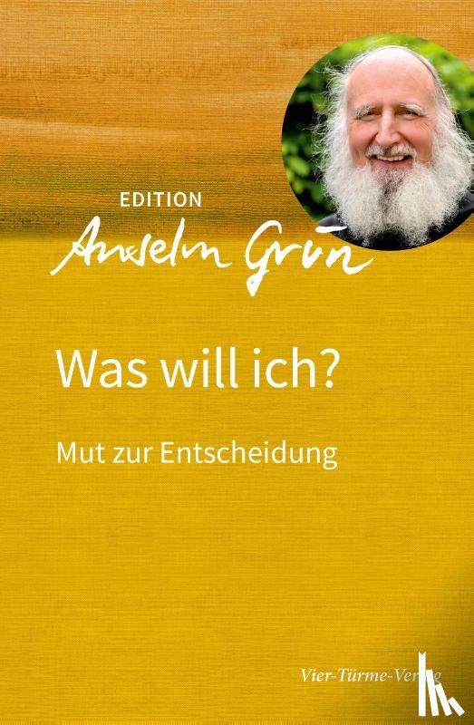 Grün, Anselm - Was will ich?