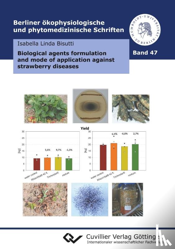 Bisutti, Isabella Linda - Biological agents formulation and mode of application against strawberry diseases (Band 47