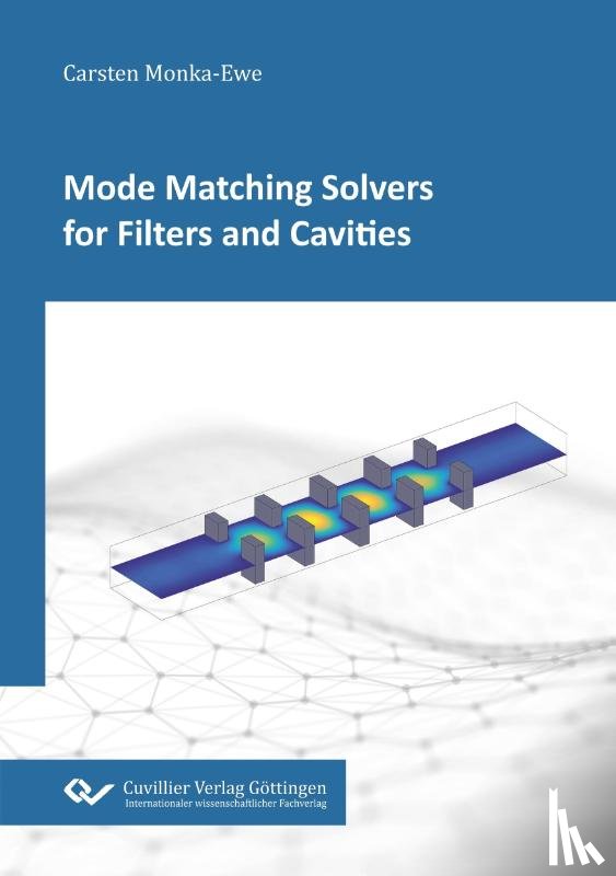 Monka-Ewe, Carsten - Mode Matching Solvers for Filters and Cavities