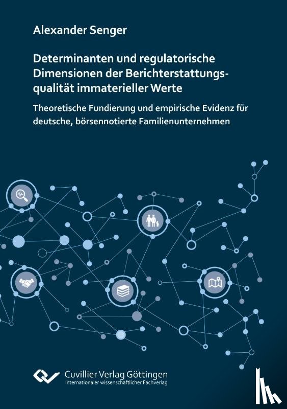 Senger, Alexander - Determinanten und regulatorische Dimensionen der Berichterstattungsqualität immaterieller Werte
