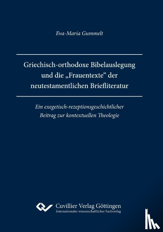 Gummelt, Eva-Maria - Griechisch-orthodoxe Bibelauslegung und die "Frauentexte" der neutestamentlichen Briefliteratur