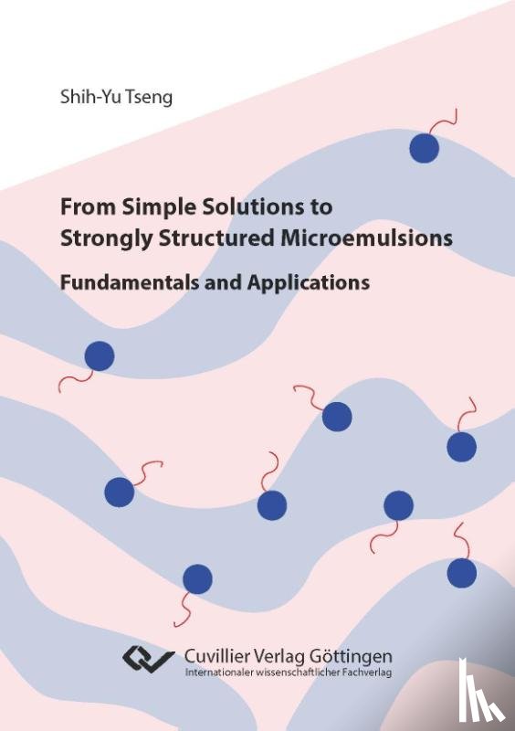 Tseng, Shih-Yu - From Simple Solutions to Strongly Structured Microemulsions