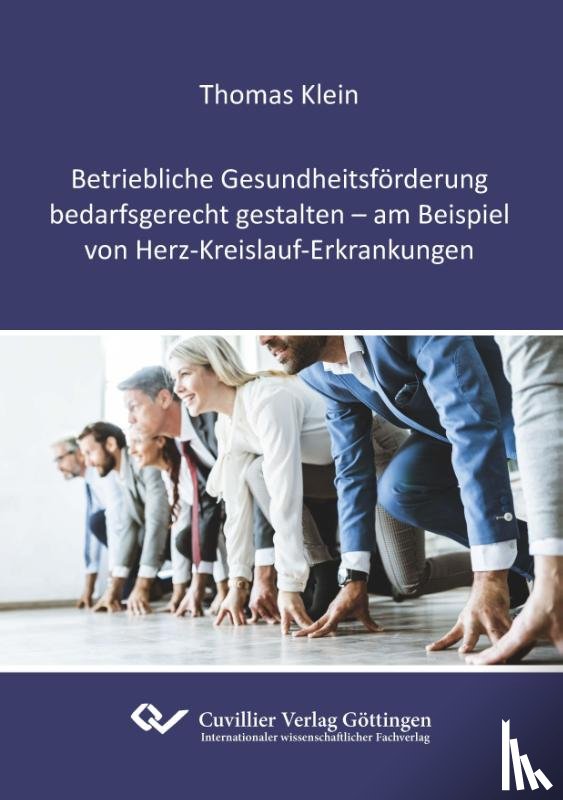 Klein, Thomas - Betriebliche Gesundheitsförderung bedarfsgerecht gestalten - am Beispiel von Herz-Kreislauf-Erkrankungen