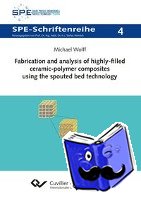 Wolff, Michael - Fabrication and analysis of highly-filled ceramic-polymer composites using the spouted bed technology