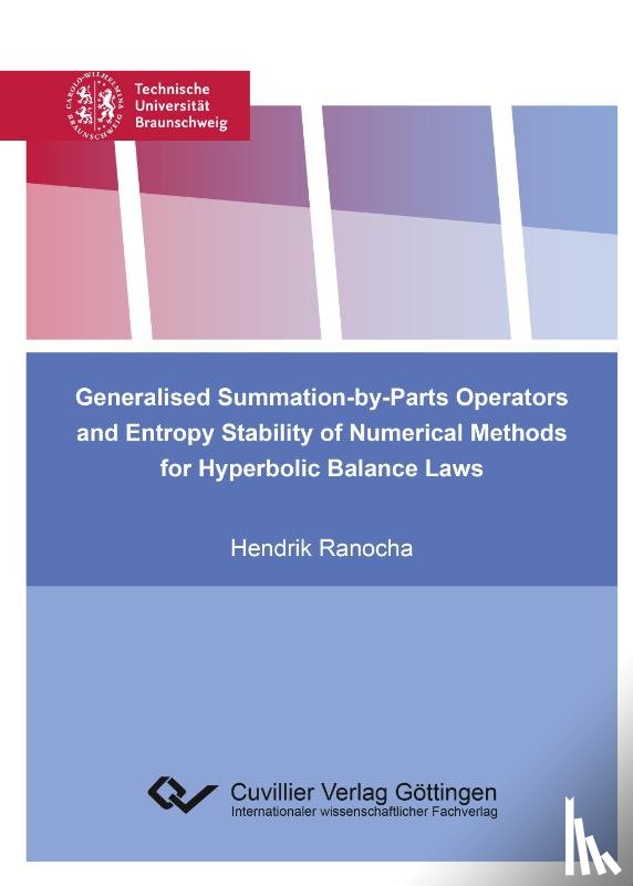 Ranocha, Hendrik - Generalised Summation-by-Parts Operators and Entropy Stability of Numerical Methods for Hyperbolic Balance Laws