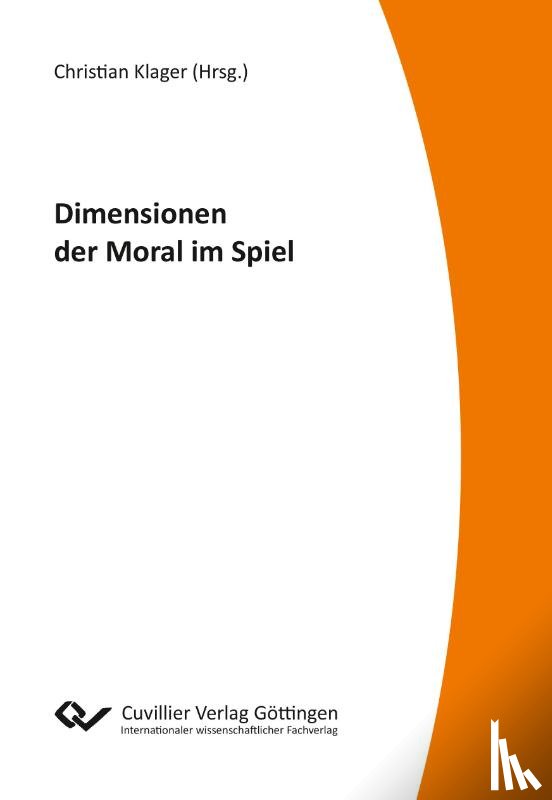 Klager, Christian - Dimension der Moral im Spiel
