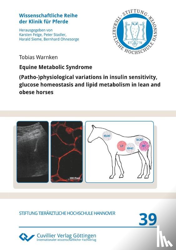 Warnken, Tobias - Equine Metabolic Syndrome. (Patho-)physiological variations in insulin sensitivity, glucose homeostasis and lipid metabolism in lean and obese horses