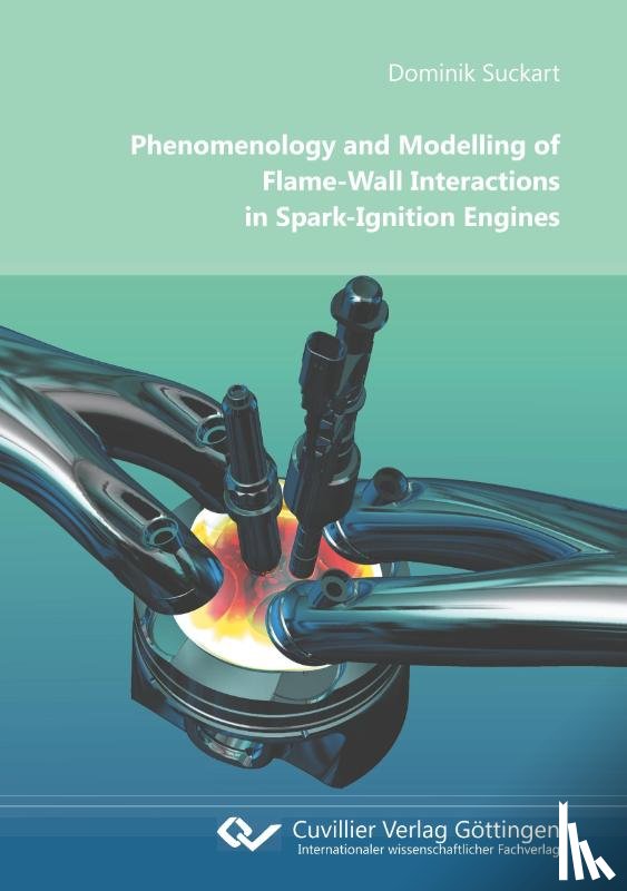 Suckart, Dominik - Phenomenology and Modelling of Flame-Wall-Interactions in Spark-Ignition-Engines