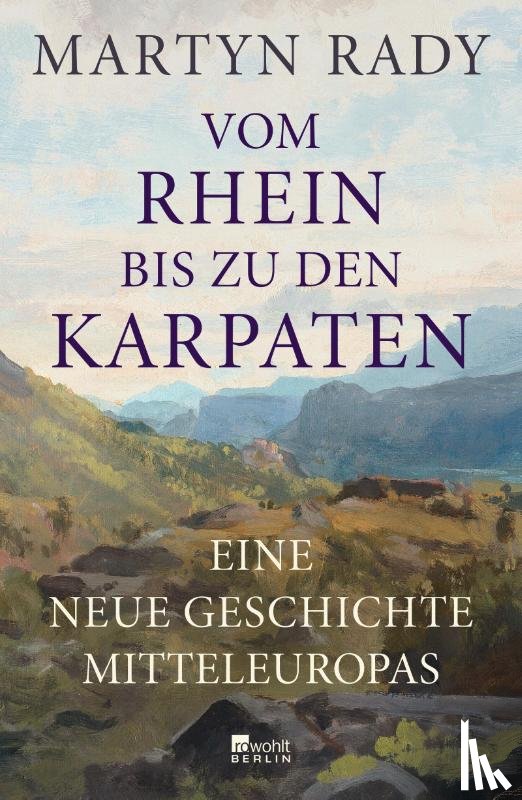 Rady, Martyn - Vom Rhein bis zu den Karpaten