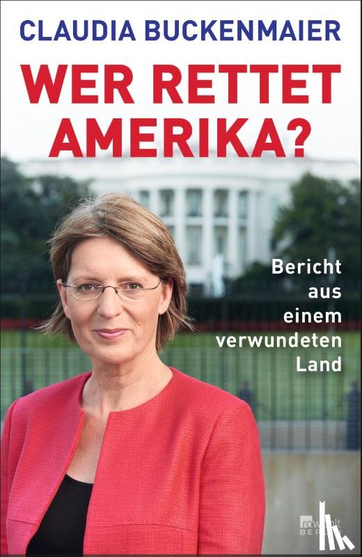 Buckenmaier, Claudia - Wer rettet Amerika?