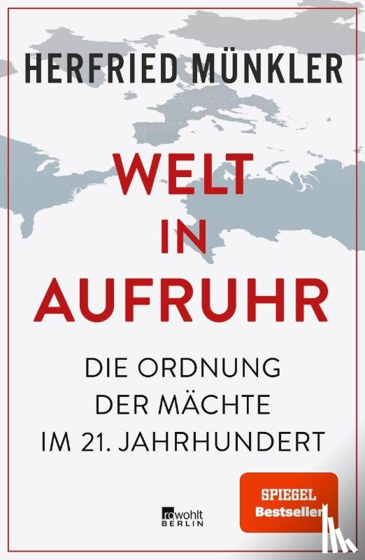 Münkler, Herfried - Welt in Aufruhr