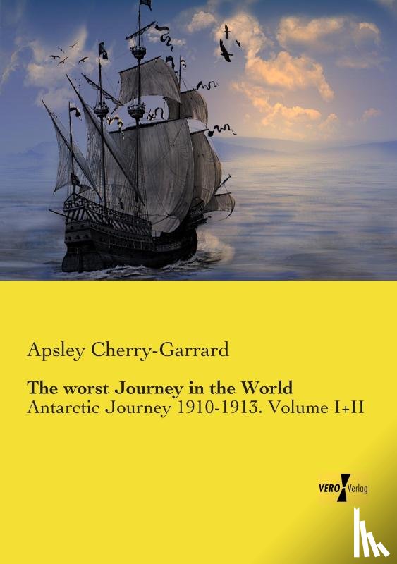 Cherry-Garrard, Apsley - The worst Journey in the World
