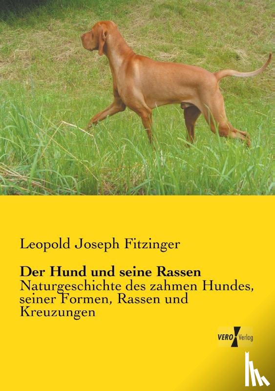 Fitzinger, Leopold Joseph - Der Hund und seine Rassen