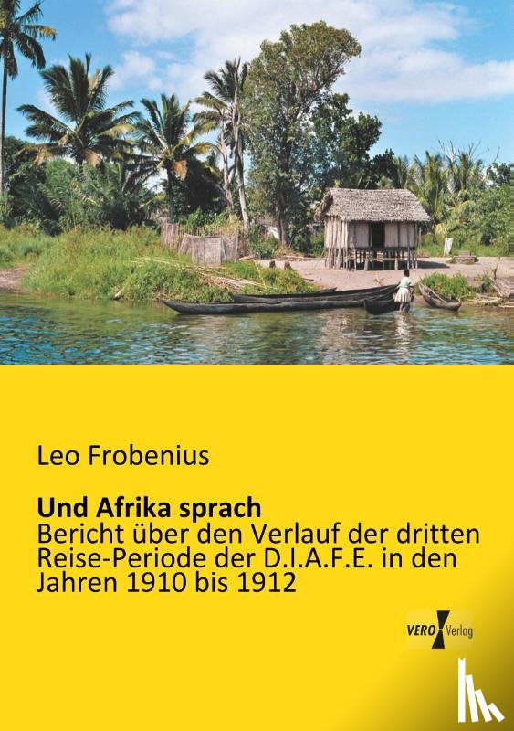 Frobenius, Leo - Und Afrika sprach