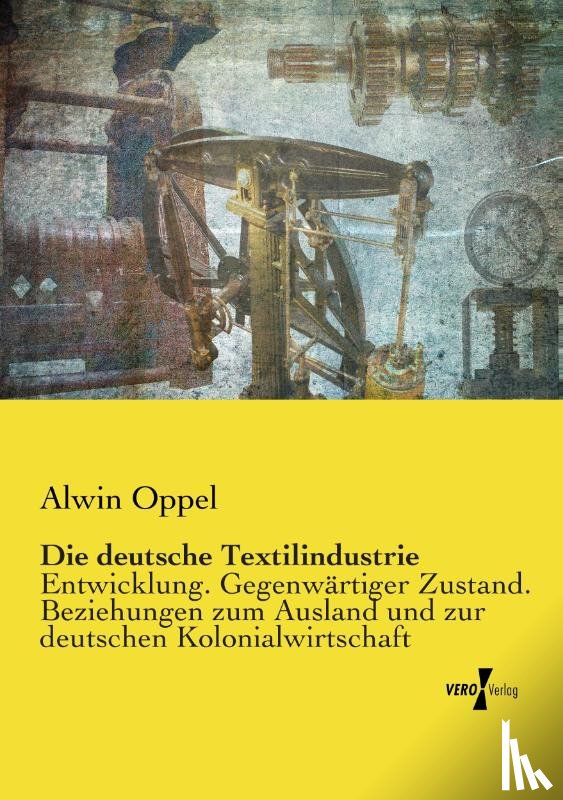 Oppel, Alwin - Die deutsche Textilindustrie