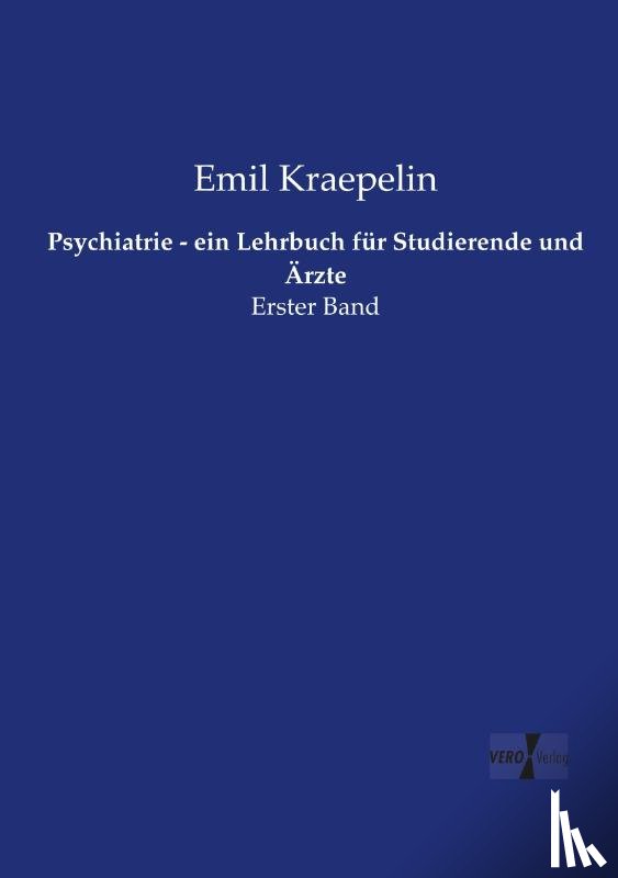 Kraepelin, Emil - Psychiatrie - ein Lehrbuch fur Studierende und Arzte