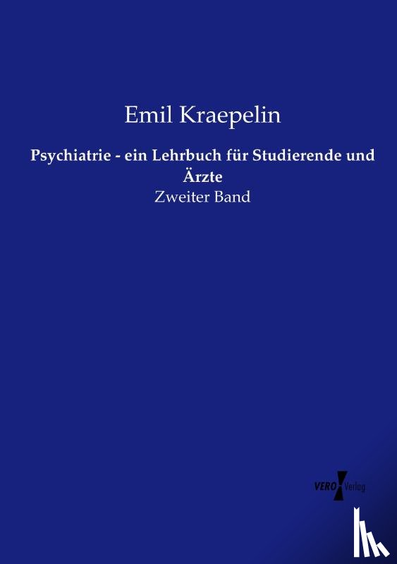 Kraepelin, Emil - Psychiatrie - ein Lehrbuch fur Studierende und AErzte