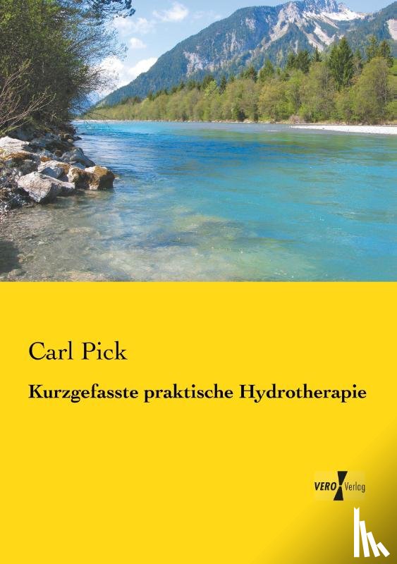 Pick, Carl - Kurzgefasste praktische Hydrotherapie