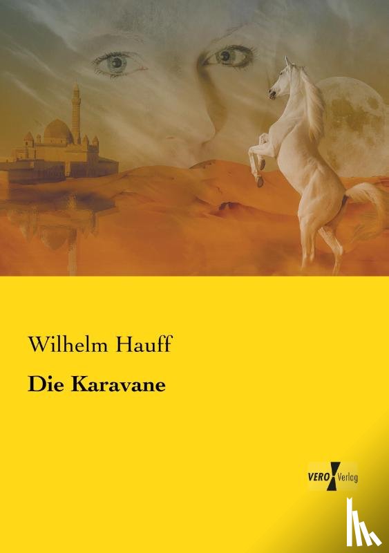 Hauff, Wilhelm - Die Karavane