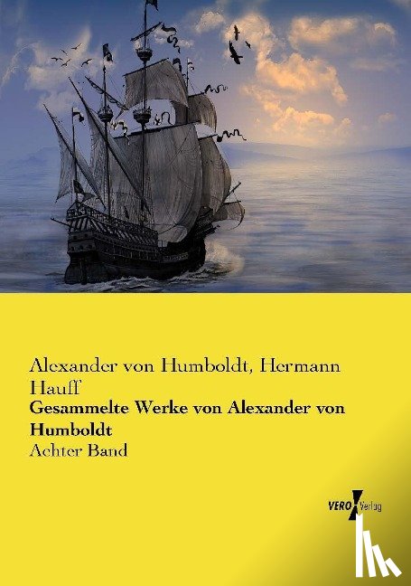 Hauff, Hermann, Humboldt, Alexander Von - Gesammelte Werke von Alexander von Humboldt