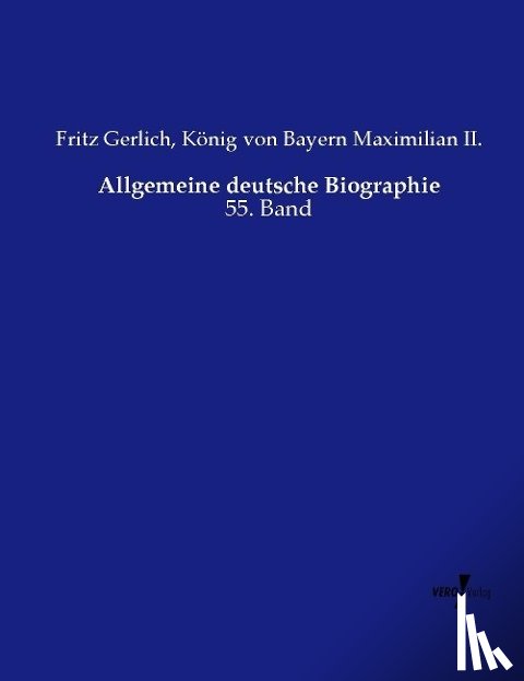 Gerlich, Fritz, Maximilian II., König von Bayern - Allgemeine deutsche Biographie