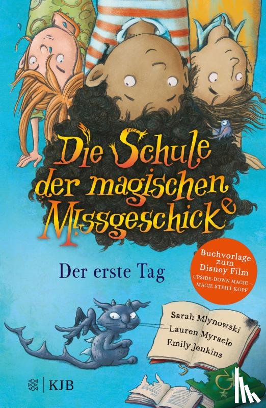 Mlynowski, Sarah, Myracle, Lauren, Jenkins, Emily - Die Schule der magischen Missgeschicke - Der erste Tag