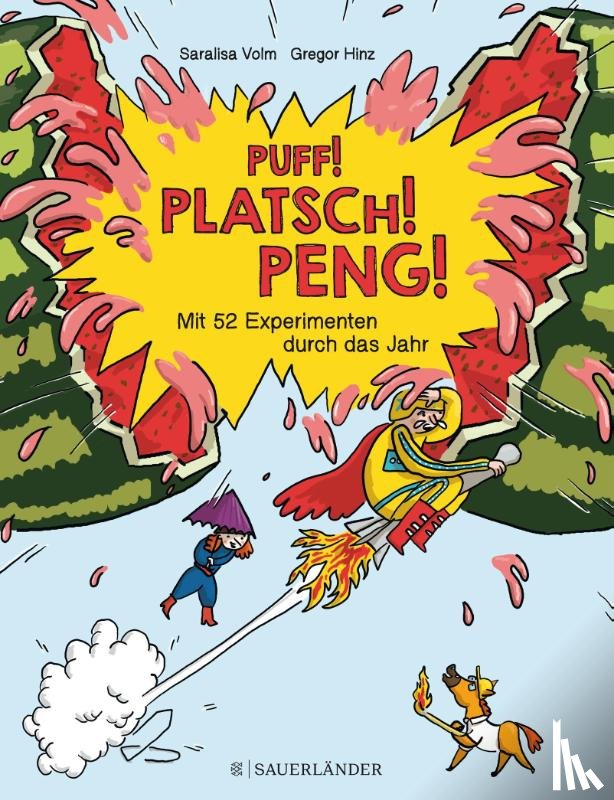Volm, Saralisa - Puff! Platsch! Peng! Mit 52 Experimenten durch das Jahr