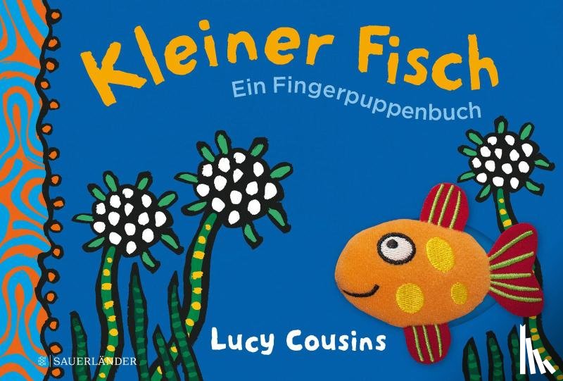 Cousins, Lucy - Kleiner Fisch. Ein Fingerpuppenbuch