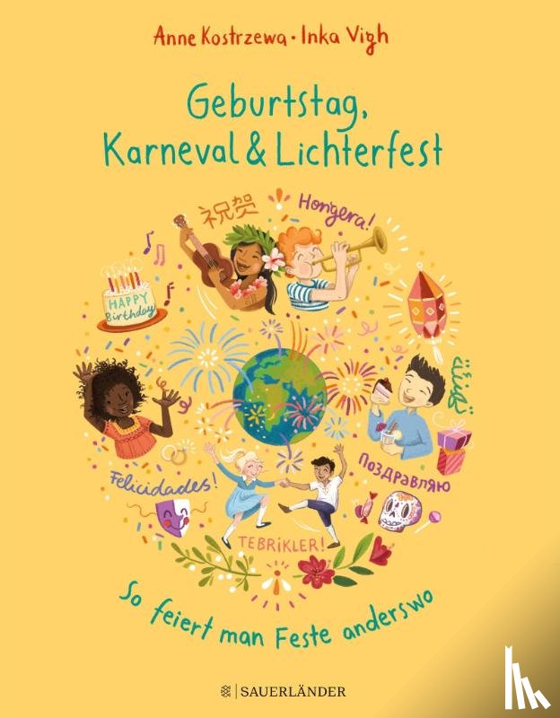Kostrzewa, Anne - Geburtstag, Karneval & Lichterfest - So feiert man Feste anderswo