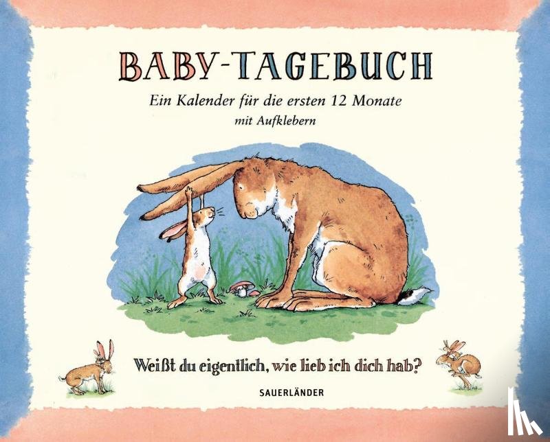 McBratney, Sam - Baby-Tagebuch. Weißt du eigentlich, wie lieb ich dich hab?