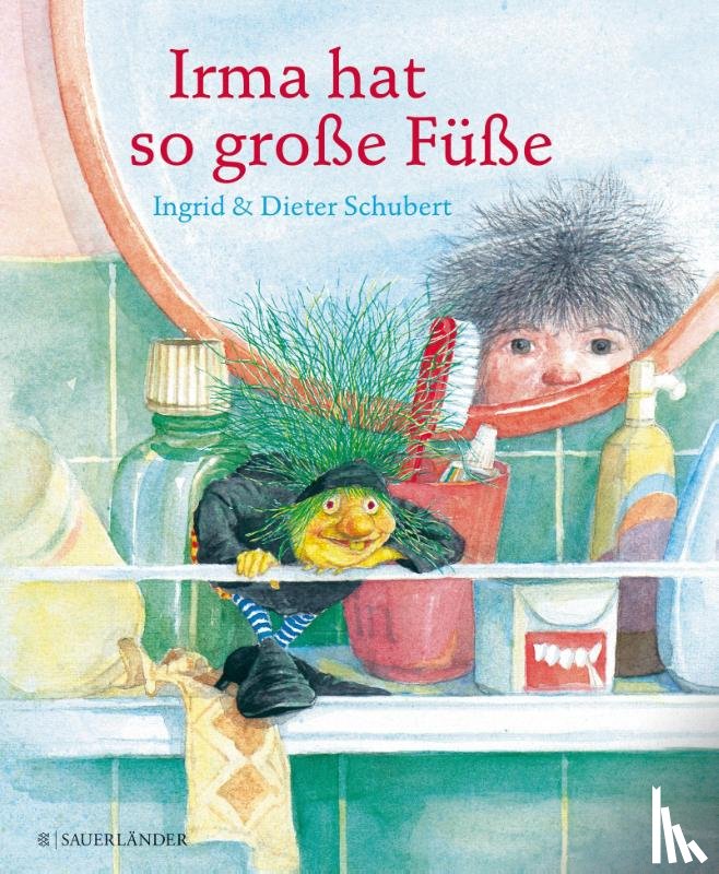 Schubert, Ingrid, Schubert, Dieter - Irma hat so große Füße