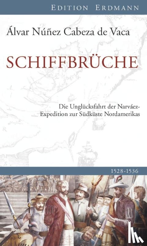 Vaca, Álvar Núñez Cabeza de - Schiffbrüche