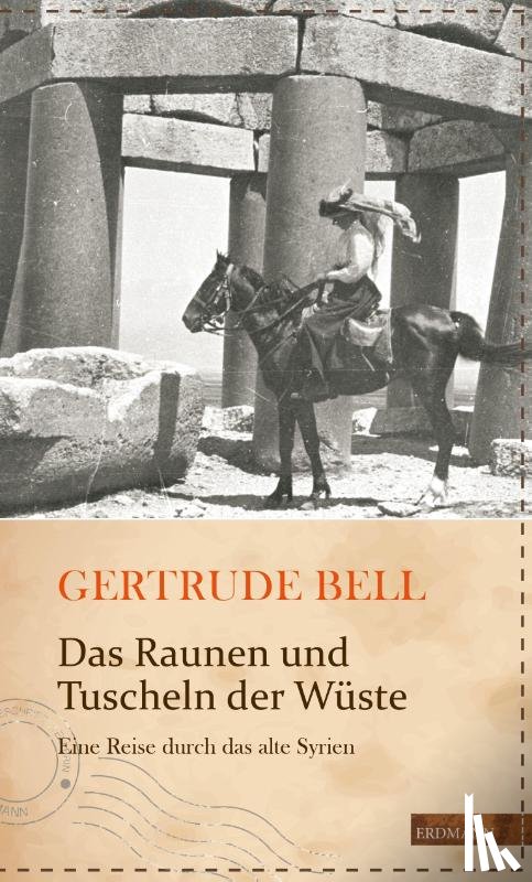 Bell, Gertrude - Das Raunen und Tuscheln der Wüste