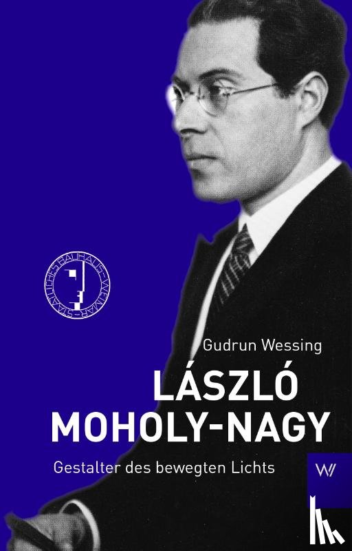 Wessing, Gudrun - László Moholy-Nagy