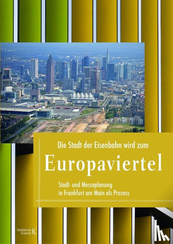  - Die Stadt der Eisenbahn wird zum Europaviertel