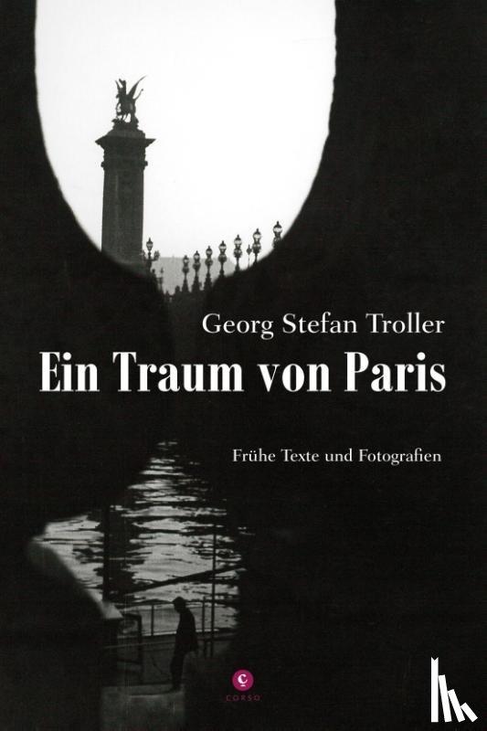 Troller, Georg Stefan - Ein Traum von Paris